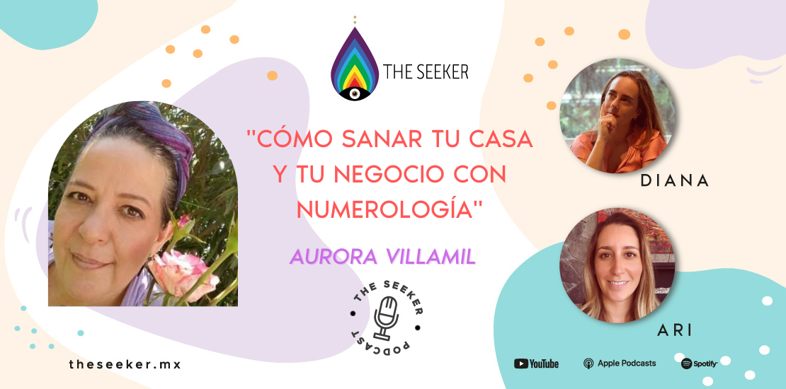 56.  Cómo sanar tu casa y tu negocio con numerología  FT. Aurora Villamil